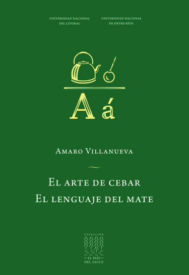 El arte de cebar / El lenguaje del mate