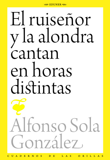 El ruiseñor y la alondra cantan en horas distintas