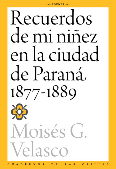 Recuerdos de mi niñez en la ciudad de Paraná. 1877-1889