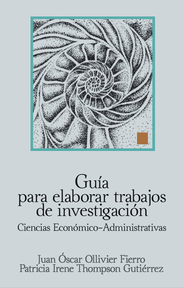Guía para elaborar trabajos de investigación en ciencias económico-administrativas
