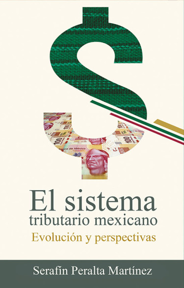 El sistema tributario mexicano. Evolución y perspectivas