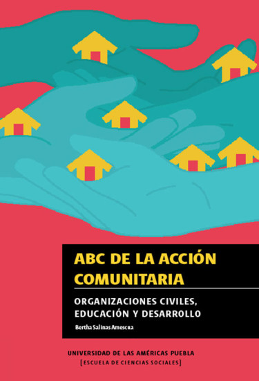 ABC de la acción comunitaria. Organizaciones civiles, educación y desarrollo