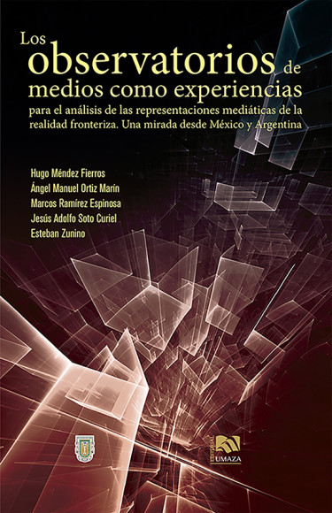 Los observatorios de medios como experiencias para el análisis de las representaciones mediáticas de la realidad fronteriza. Una mirada desde México y Argentina