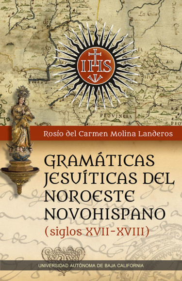 Gramáticas jesuíticas del noroeste novohispano (siglos XVII-XVIII)