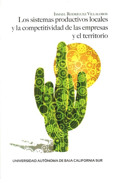 Los sistemas productivos locales y la competitividad de las empresas y el territorio
