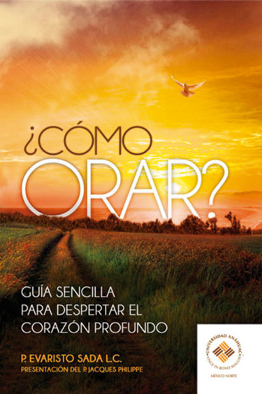¿Cómo orar? Guía sencilla para despertar el corazón profundo