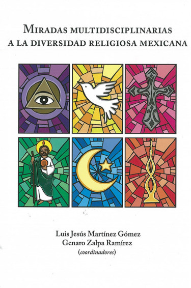 Miradas multidisciplinarias a la diversidad religiosa mexicana