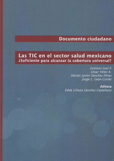 Las TIC en el sector salud mexicano ¿Suficiente para alcanzar la cobertura universal?