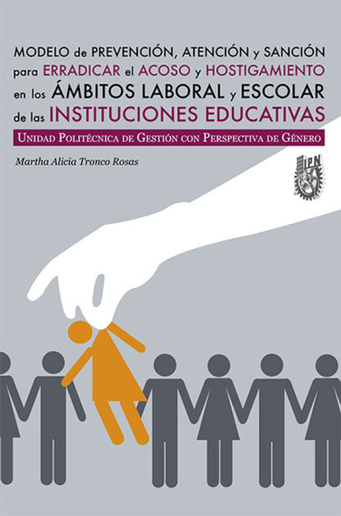 Modelo de prevención, atención y sanción para erradicar el acoso y hostigamiento en los ámbitos laboral y escolar de las instituciones educativas