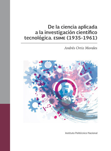 De la ciencia aplicada a la investigación científico tecnológica ESIME (1935-1961)
