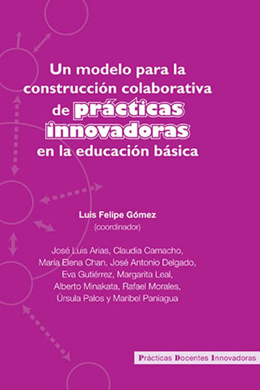 Un modelo para la construcción colaborativa de prácticas innovadoras en la educación básica