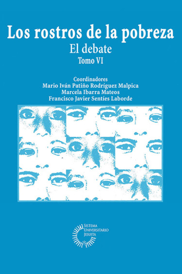 Los rostros de la pobreza. El debate (Tomo VI)