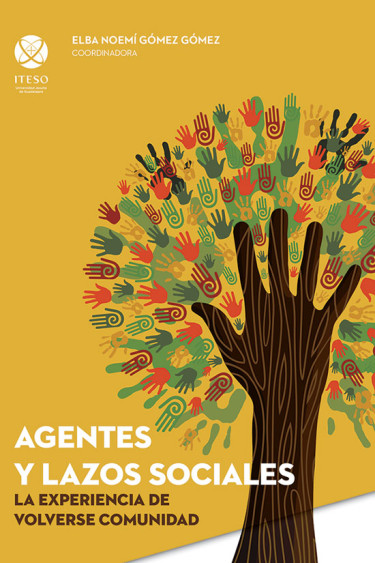 Agentes y lazos sociales. La experiencia de volverse comunidad