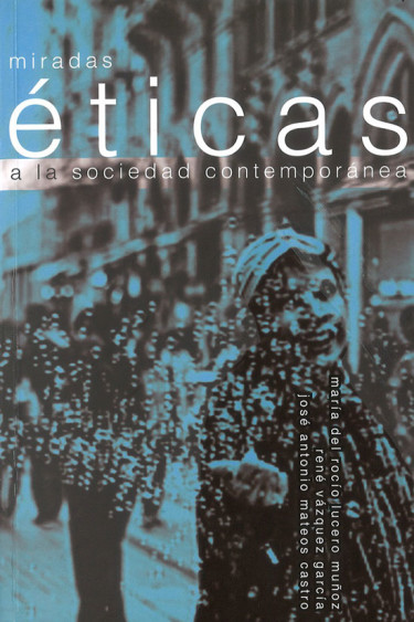 Miradas éticas a la sociedad contemporánea