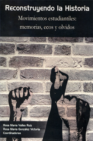 Reconstruyendo la historia. Movimientos estudiantiles: memorias, ecos y olvidos
