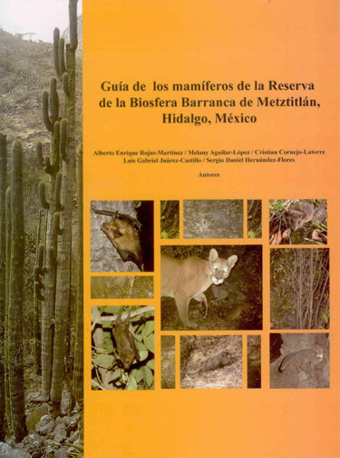Guía de los mamíferos de la Reserva de la Biósfera Barraca de Metztitlán,Hidalgo, México