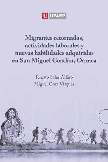 Migrantes retornados, actividades laborales y nuevas habilidades adquiridas en San Miguel Coatlán, Oaxaca