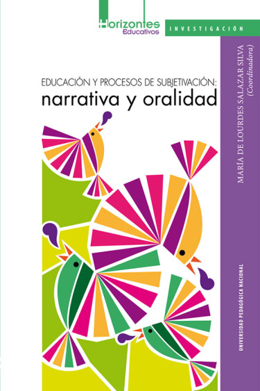 Educación y procesos de subjetivación: narrativa y oralidad