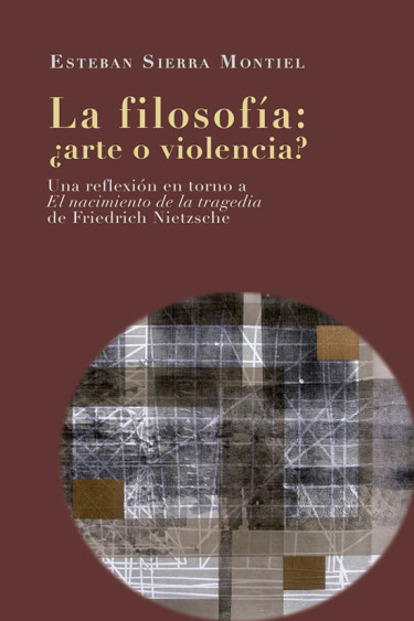 La filosofía: ¿arte o violencia? Una reflexión en torno a El nacimiento de la tragedia de Friedrich Nietzsche