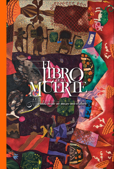 EL LIBRO DE LA MUERTE, MIRADAS DESDE UN MUSEO UNIVERSITARIO