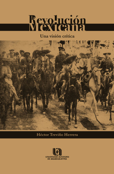 La Revolución mexicana. Una visión crítica