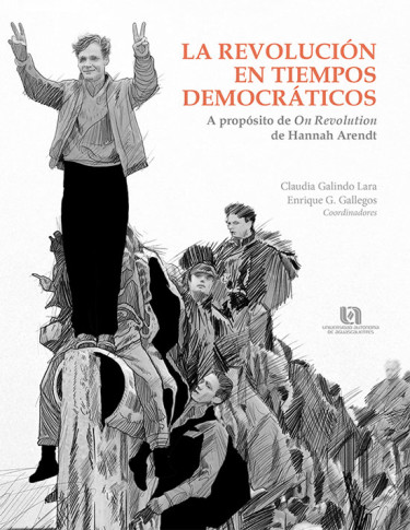 La revolución en tiempos democraticos. A propósito de On Revolution de Hannah Arendt