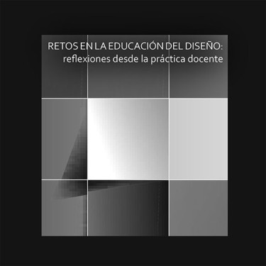 Retos en la educación del diseño: Reflexiones desde la práctica docente