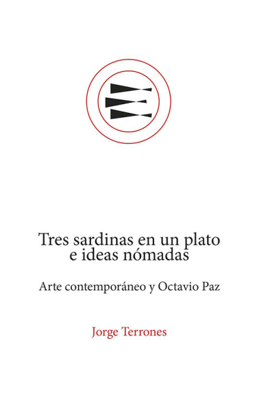 Tres sardinas en un plato e ideas nómadas. Arte contemporaneo y Octavio Paz