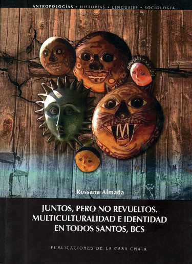 Juntos pero no revueltos. Multiculturalidad e identidad en Todos Santos, BCS