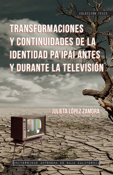 Transformaciones y continuidades de la identidad Pa'ipai antes y durante la televisión.