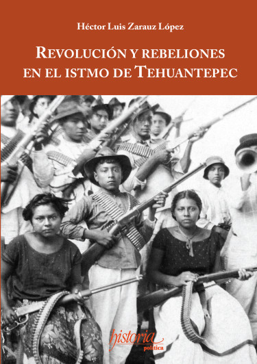Revolución y rebeliones en el Istmo de Tehuantepec