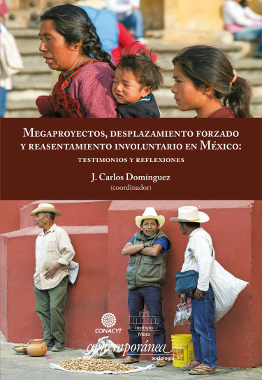 Megaproyectos, desplazamiento forzado y reasentamiento involuntario en México