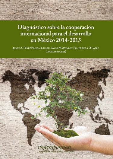 Diagnóstico sobre la cooperación internacional para el desarrollo en México 2014-2015