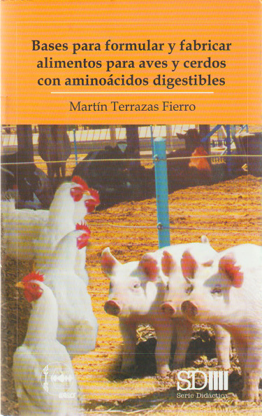 Bases para formular y fabricar alimentos para aves y cerdos con aminoácidos digestibles