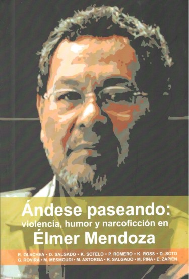 Ándese paseando: violencia, humor y narcoficción en Élmer Mendoza
