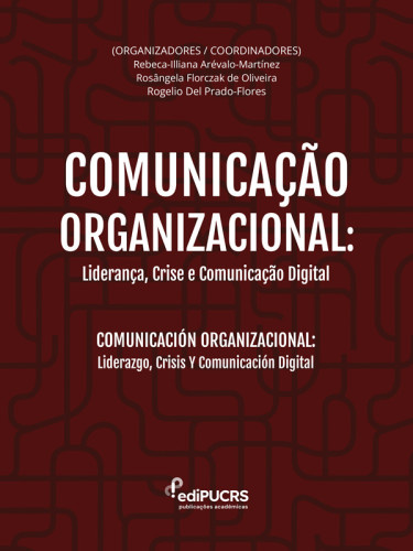 Comunicação organizacional: Liderança, crise e comunicação digital / Comunicación Organizacional: Liderazgo, Crisis Y Comunicación Digital
