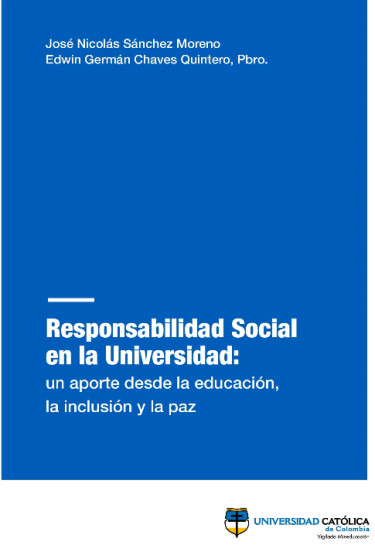 Responsabilidad Social en la universidad: un aporte desde la educación, la inclusión y la paz