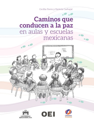 Caminos que conducen a la paz en aulas y escuelas mexicanas
