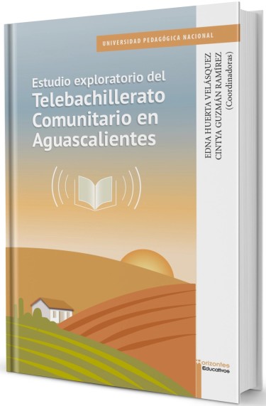 Estudio exploratorio del Telebachillerato Comunitario en Aguascalientes