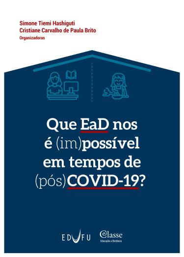 Que EaD nos é (im)possível em tempos de (pós) COVID-19?