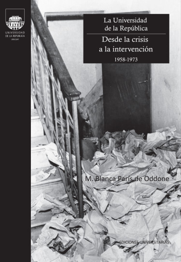La Universidad de la República. Desde la crisis a la intervención 1958-1973