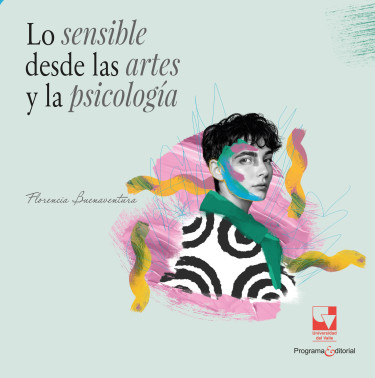 Portada de la publicación Lo sensible desde las artes y la psicología
