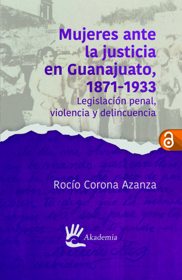 Mujeres ante la justicia en Guanajuato, 1871-1933