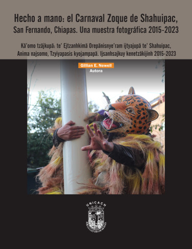 Hecho a mano: el Carnaval Zoque de Shahuipac, San Fernando, Chiapas. (Kä’omo tzäjkupä. Te’ ejtzanhkimä orepänisnye’ram ijtyajupä te’ shahuipac (anima najsomo), tzyiyapasis kyojampapä.)