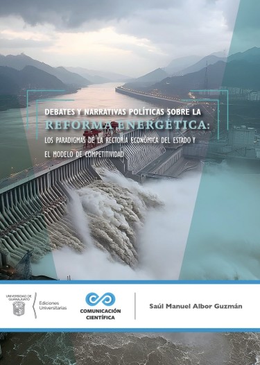 Debates y narrativas políticas sobre la reforma energética: