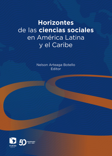 Horizontes de las ciencias sociales en América Latina y el Caribe