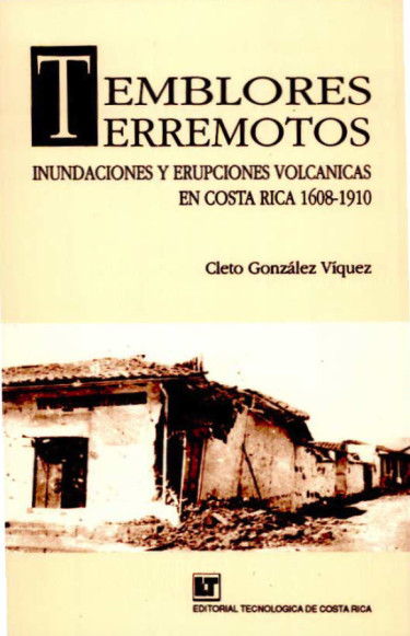 Temblores, terremotos, inundaciones y erupciones volcánicas en Costa Rica 1608 - 1910