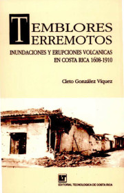 Temblores, terremotos, inundadaciones y erupciones volcánicas en Costa Rica 1608 - 1910
