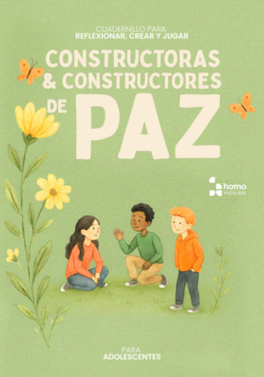 Cuadernillo para reflexionar, crear y jugar. Constructoras y constructores de paz