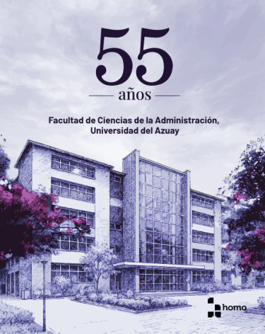 Los 55 años de la Facultad de Ciencias de la Administración, Universidad del Azuay